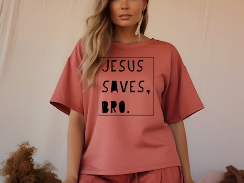 JESUS SAVES, BRO