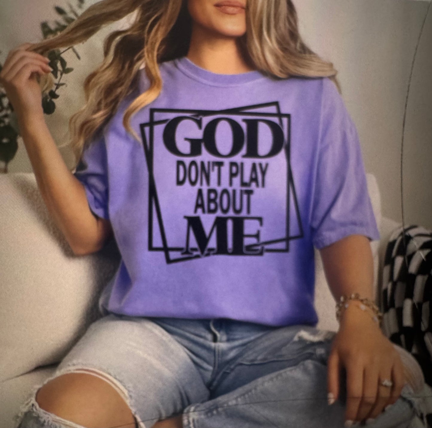 GOD DON'T PLAY ABOUT ME. (BLACK)