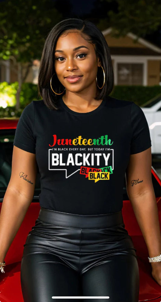 JUNETHEENTH BLACKITY BLACK BLACK