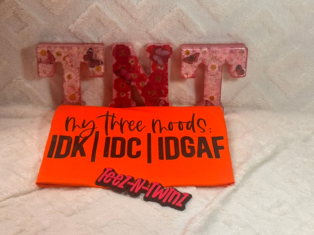MY THREE MOOD IDK IDC IDGAF