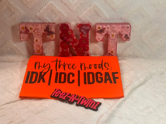 MY THREE MOOD IDK IDC IDGAF