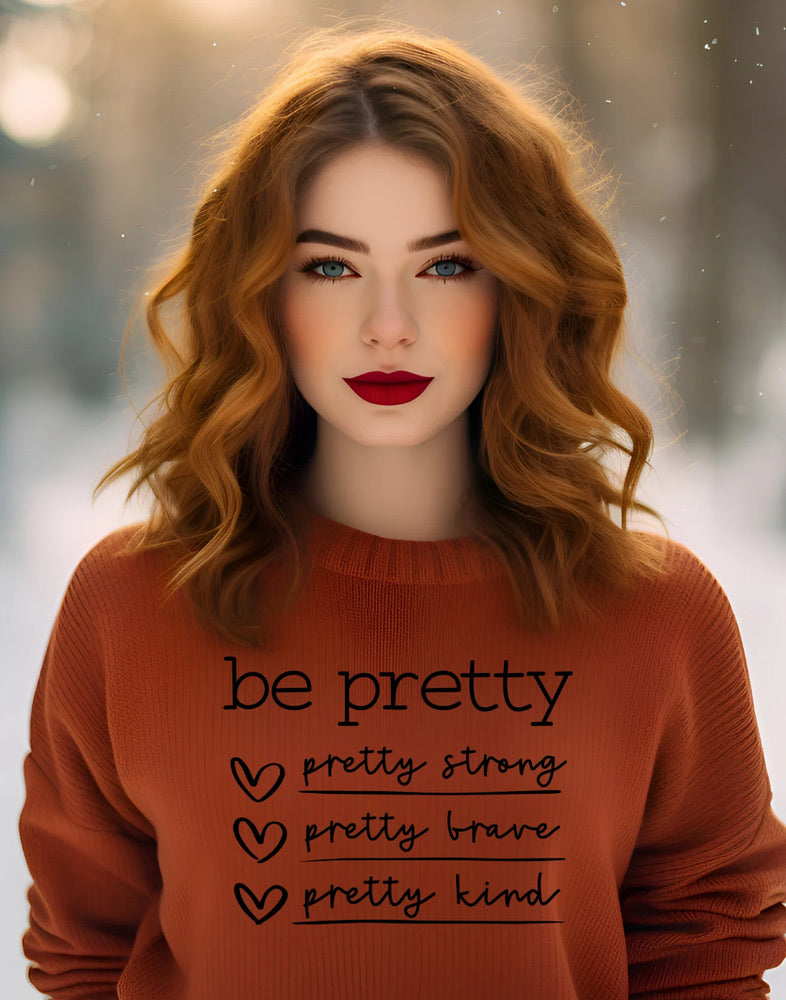 BE PRETTY