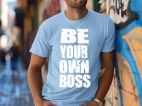 BE YOUR OWN BOSS